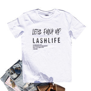 T SHIRT LET'S FUNK UP LASHLIFE